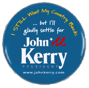 I still want my country back ... but I'll gladly settle for John Kerry